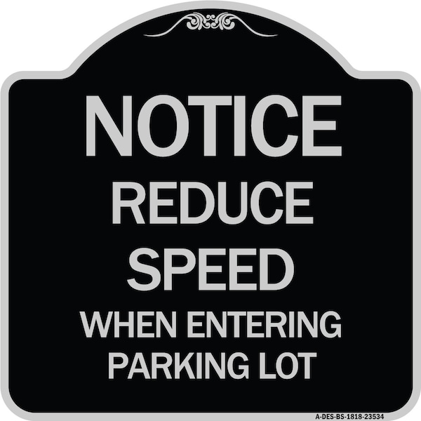 Signmission Reduce Speed When Entering Parking Lot Heavy-Gauge Aluminum Sign, 18" x 18", BS-1818-23534 A-DES-BS-1818-23534 - main